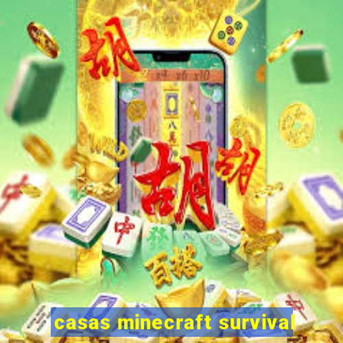 casas minecraft survival